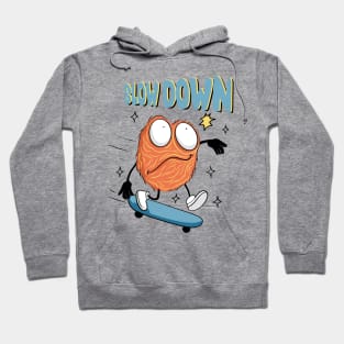 Slow down meme cartoon Hoodie